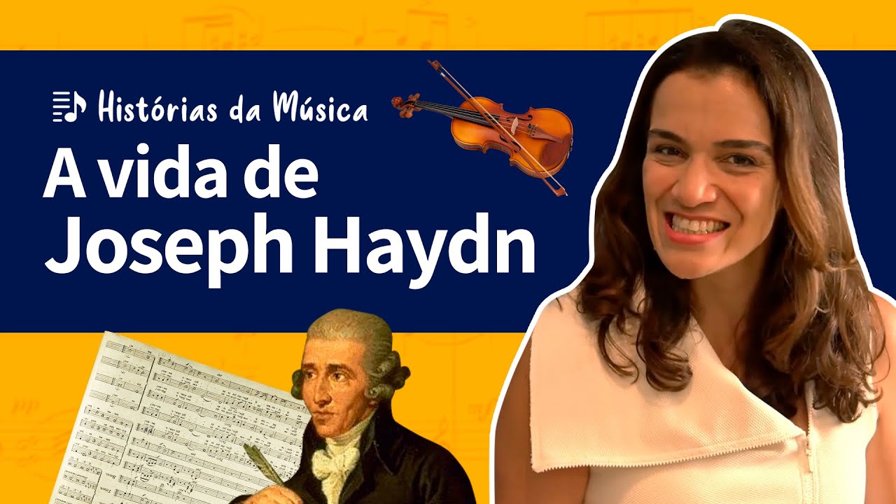Hist&oacute;rias da M&uacute;sica | A VIDA DE JOSEPH HAYDN