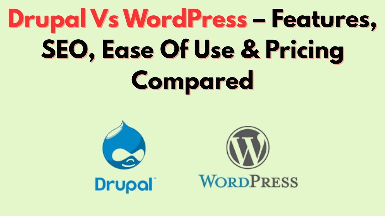 Drupal Vs WordPress &ndash; Features, SEO, Ease Of Use & Pricing Compared