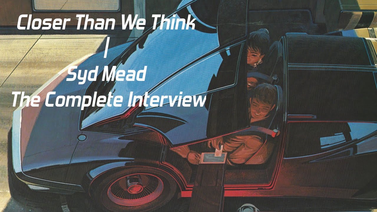 Closer Than We Think | Complete Syd Mead Interview | Retrofuturism