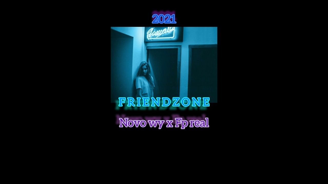 Novo Wy  - Friendzone (Vídeo Lírico) ft. FP Real