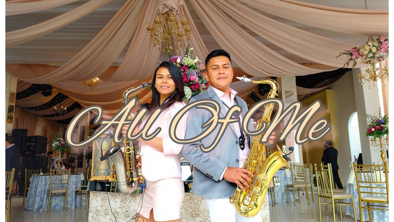 All Of Me - John Legend ( Royser & Joselyn - Dúo de saxofones Rj )