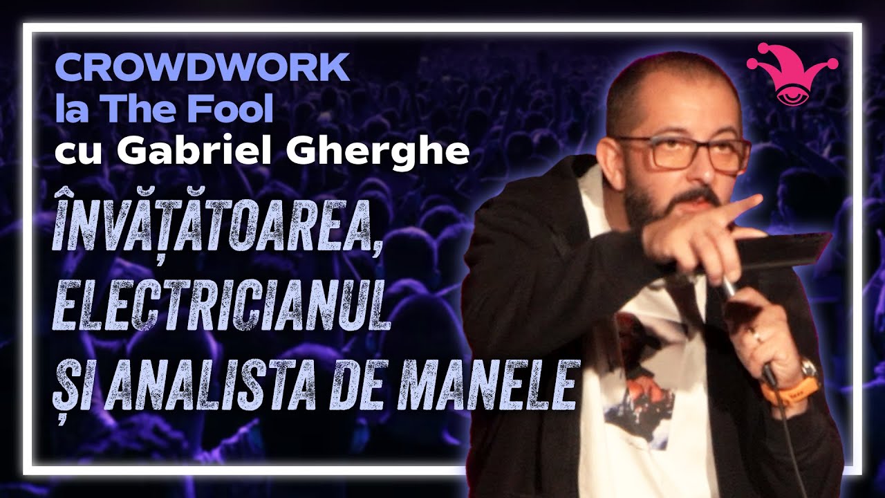 Crowdwork la The Fool cu Gabriel Gherghe | 11 Învățătoarea, Electricianul și Analista de Manele