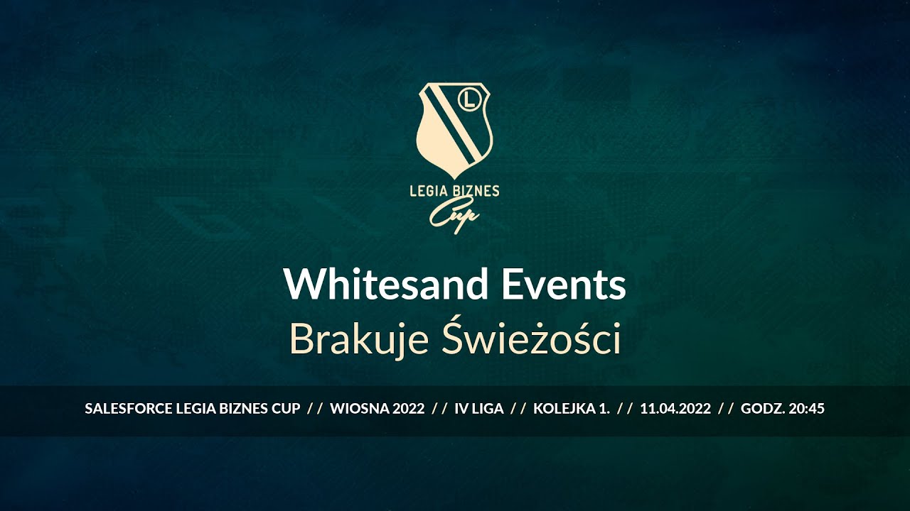 Skrót spotkania Whitesand Events - Brakuje Świeżości ( Legia Biznes Cup Wiosna 2022 )