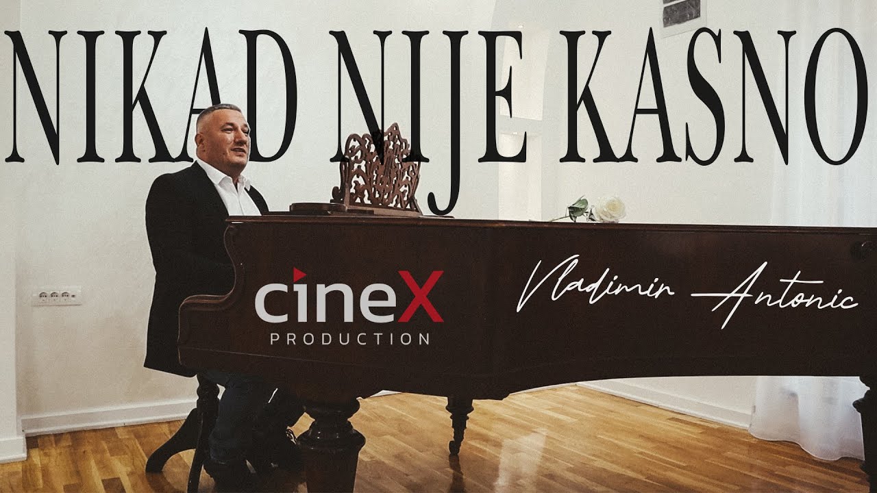 NIKAD NIJE KASNO - VLADIMIR ANTONIC (OFFICIAL VIDEO)