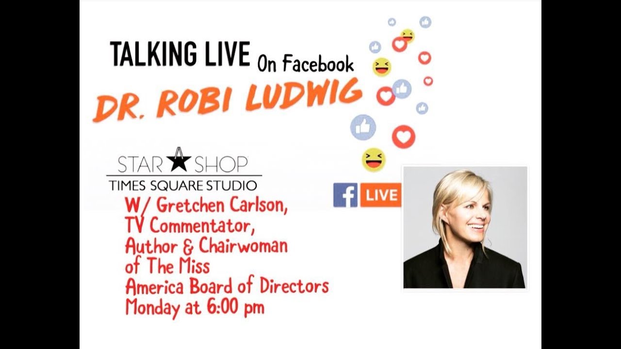 Talking Live with Dr. Robi Ludwig & Gretchen Carlson