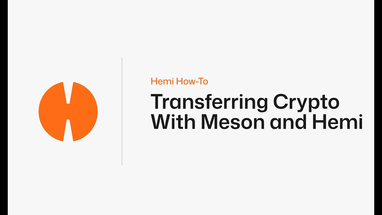 Hemi How-To: Transferring Crypto With Meson and Hemi