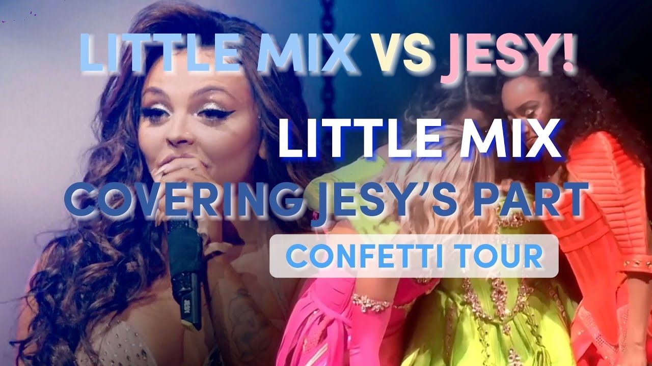 Little Mix VS Jesy | Little Mix COVERING Jesy Nelson at the CONFETTI TOUR