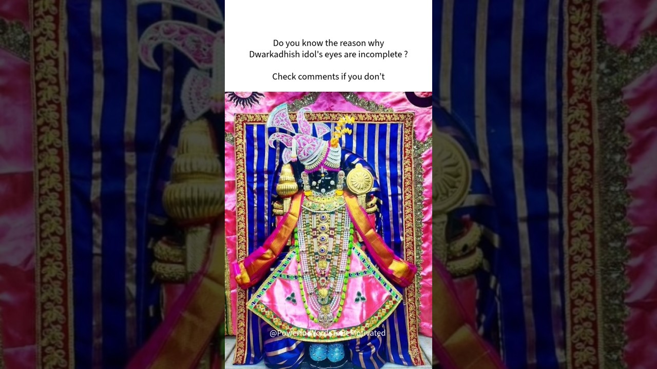Why Dwarkadhish idol's eyes are incomplete? ✨️
