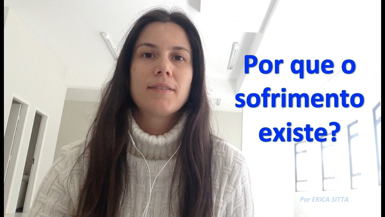 Por que o sofrimento existe?