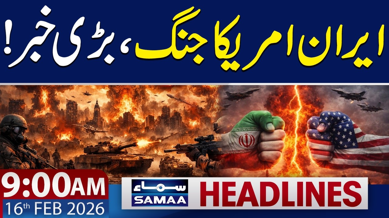Iran-US Conflict Update | 9 AM News Headlines | 16 FEB 2026 | Samaa TV