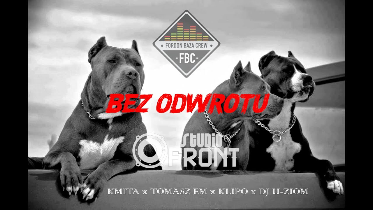 Kmita, Tomasz_EM, Klipo, DJ U-Ziom - Bez Odwrotu (muz. Świru TwT)