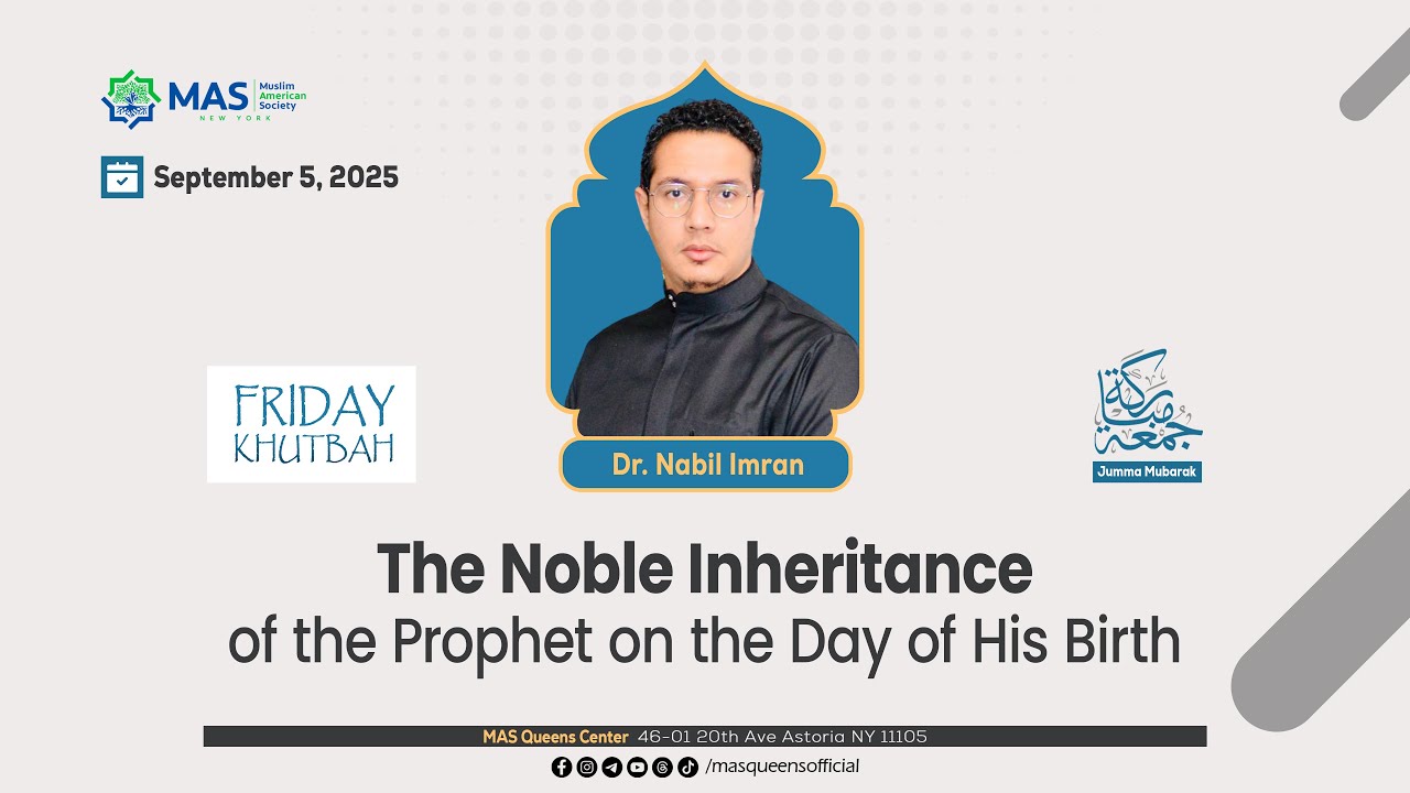 Khutbah [The Noble Inheritance of the Prophet on the Day of His Birth ] | Dr. Nabil | Sept. 5, | MQC