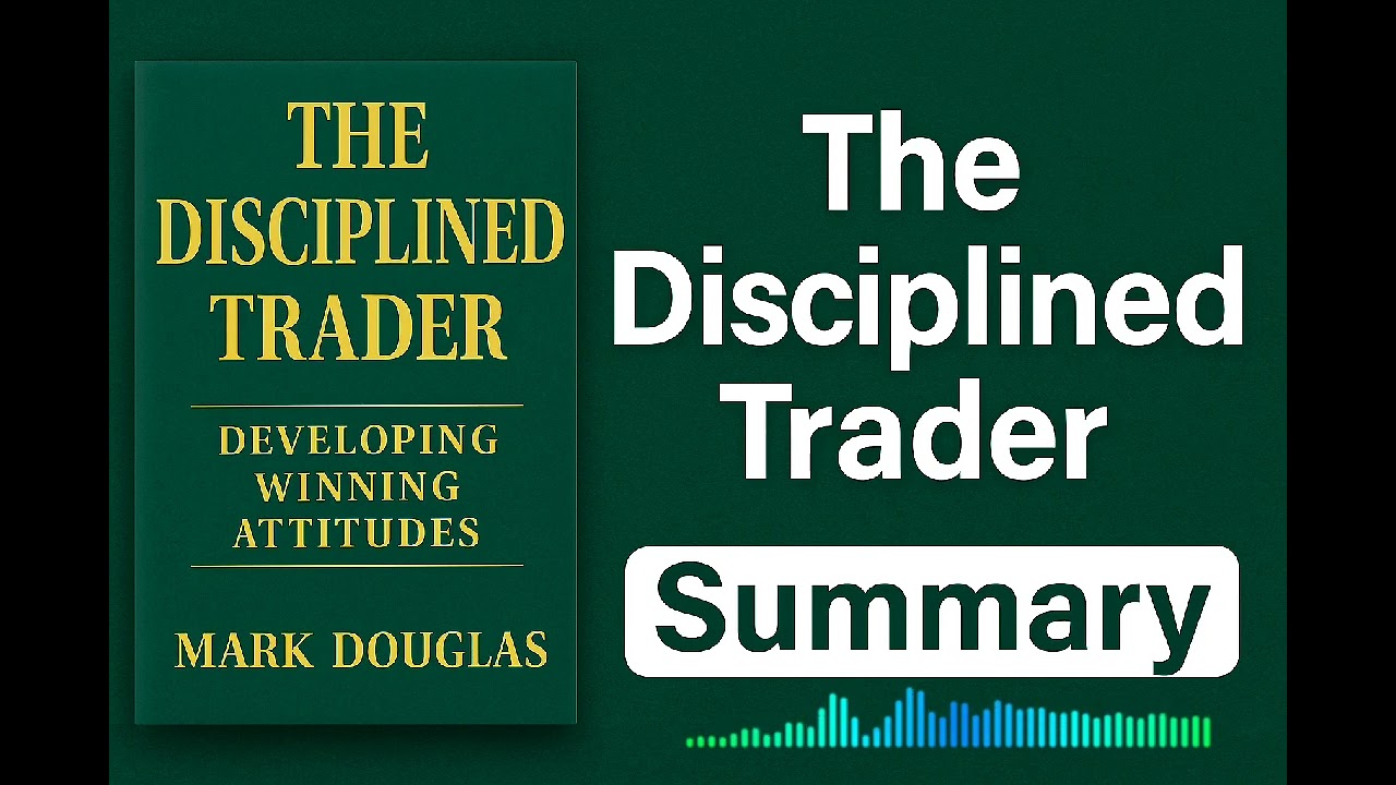 The Disciplined Trader by Mark Douglas: Audio Summary English