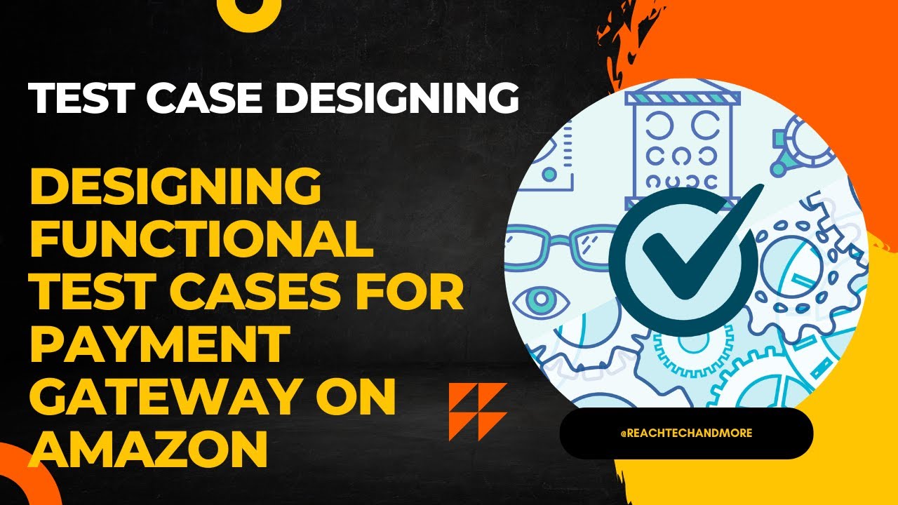 Designing Functional Test Cases for Payment Gateway || @reachtechandmore #reachtechandmore