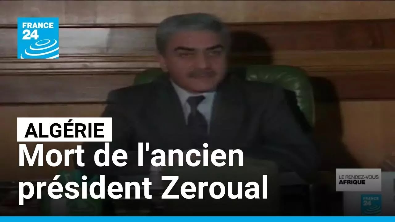 Alg&eacute;rie : l'ancien pr&eacute;sident Liamine Zeroual est mort &bull; FRANCE 24