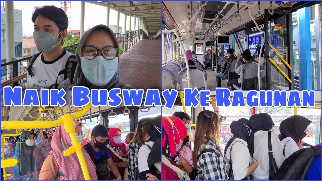 CARA NAIK BUSWAY KE RAGUNAN| Naik Busway RAWAMANGUN - RAGUNAN | Trans Jakarta