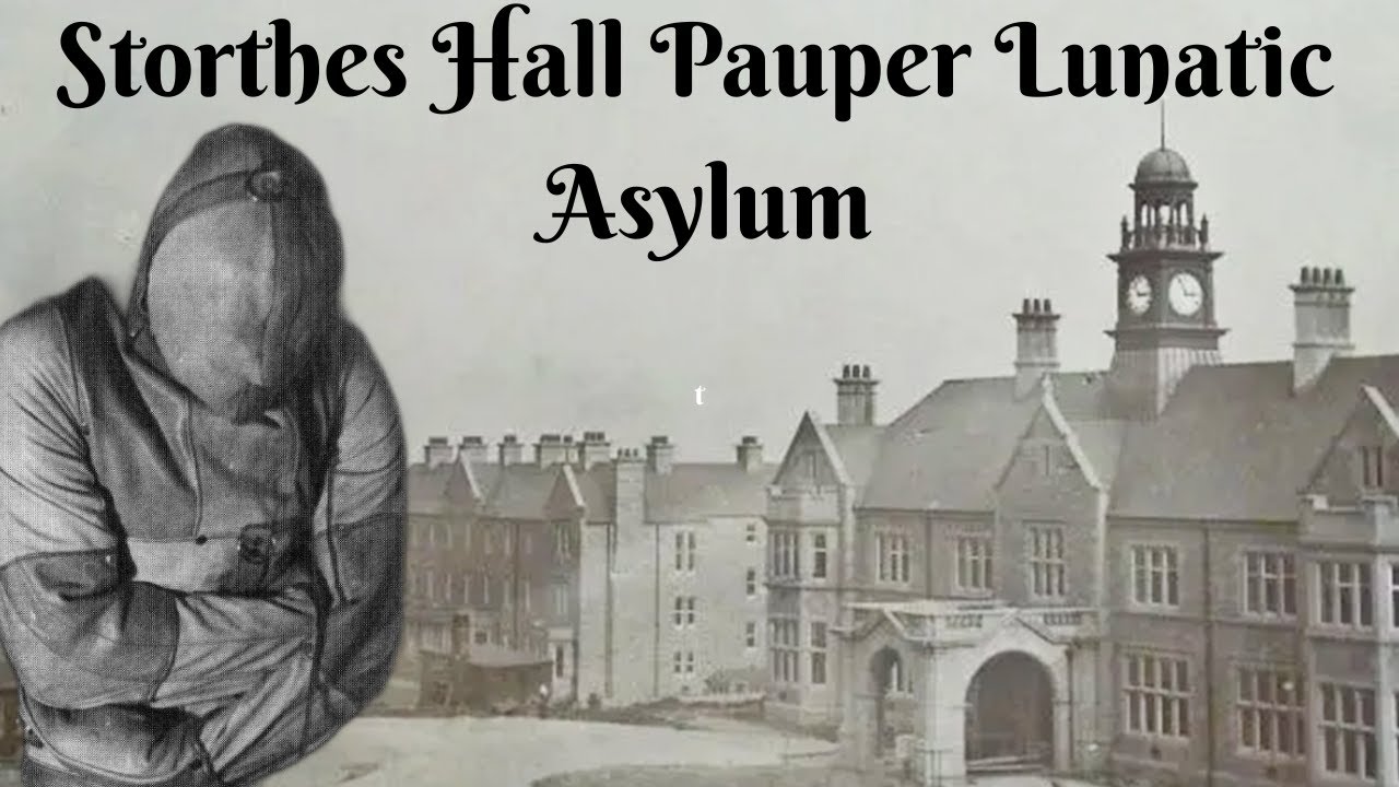 History of Storthes Hall Pauper Lunatic Asylum