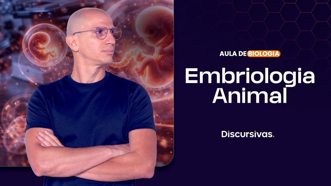 Embriologia Animal - Biologia | DISCURSIVE-SE | Live #149