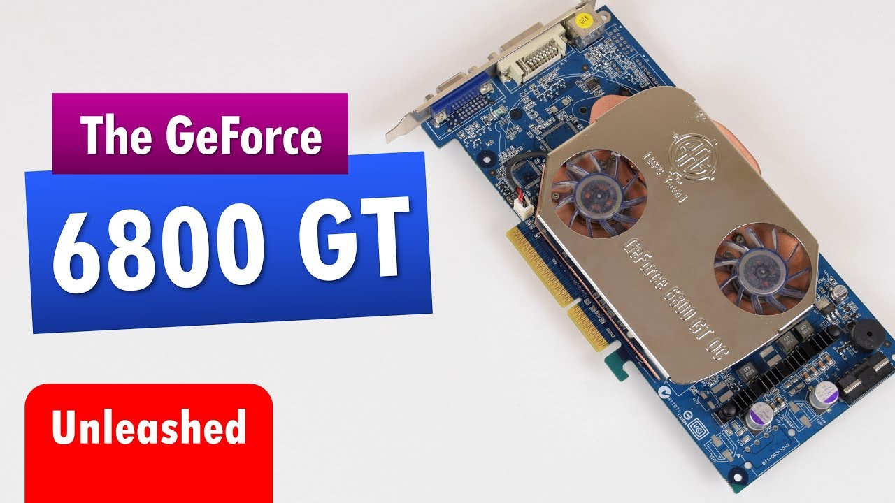 Nvidia GeForce 6800 GT Unleashed
