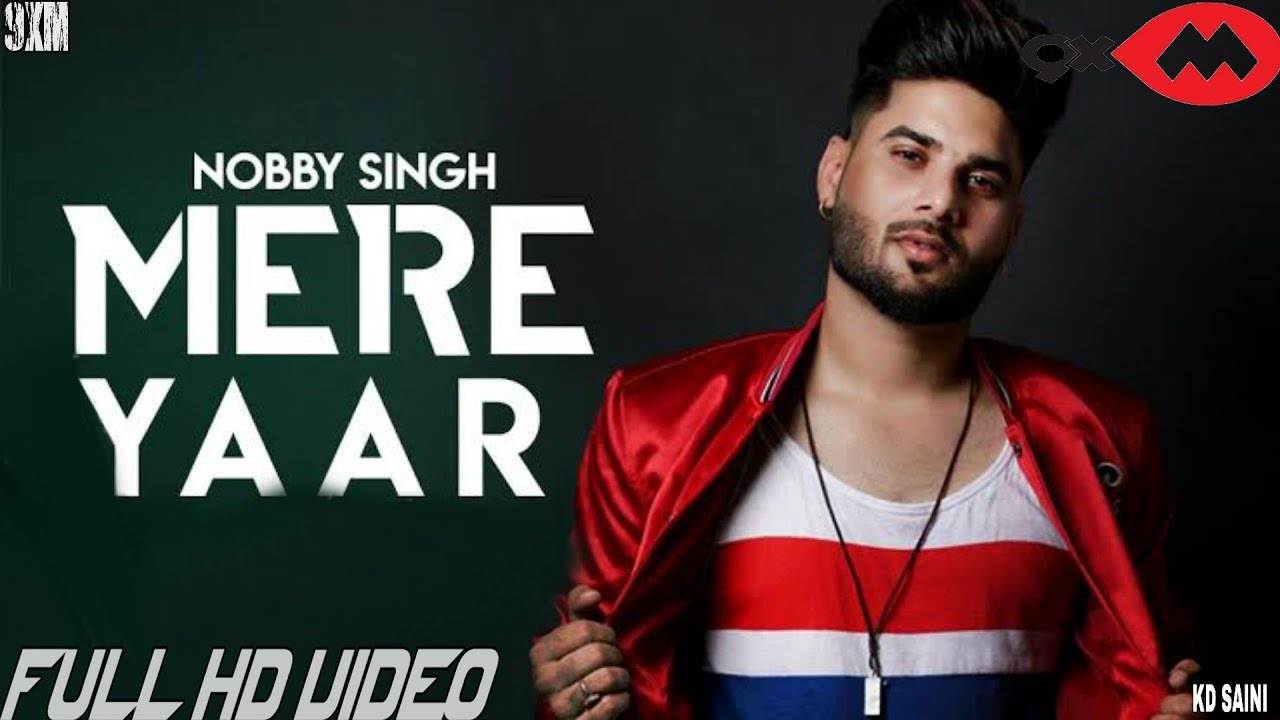 MERE YAAR (Full Video) NOBBY SINGH | DAVY SHAWLA | Letast Punjabi Song | 9Xm Music...!!!!
