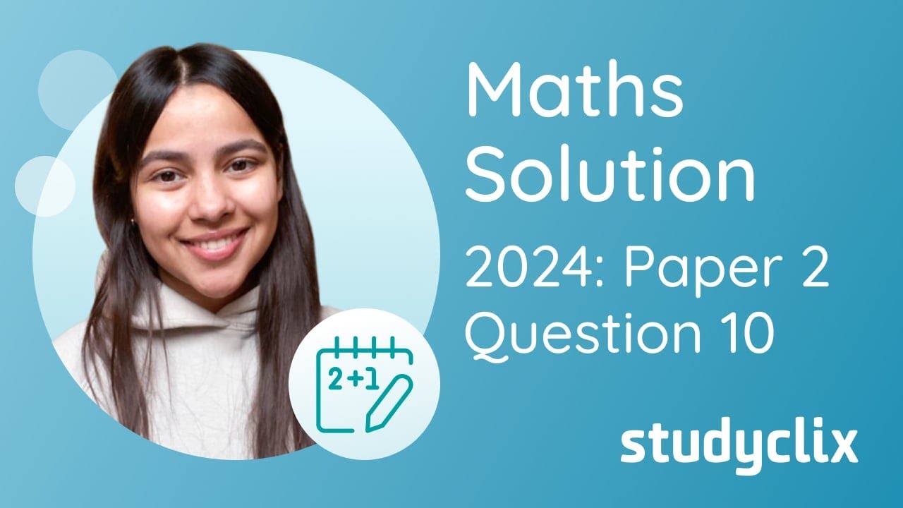 Leaving Cert Maths HL 2024 - P2 Q10 Solution Video | Studyclix Solution Videos