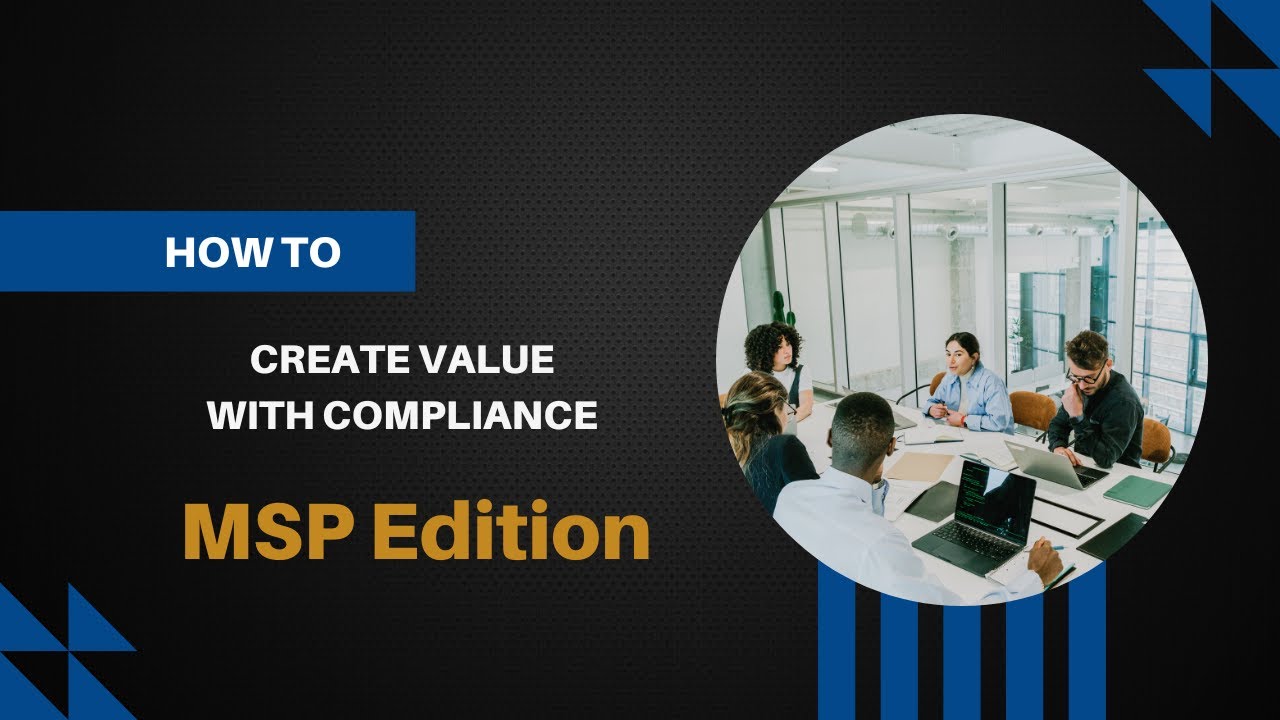 How To - MSP Edition: Create Value with Compliance