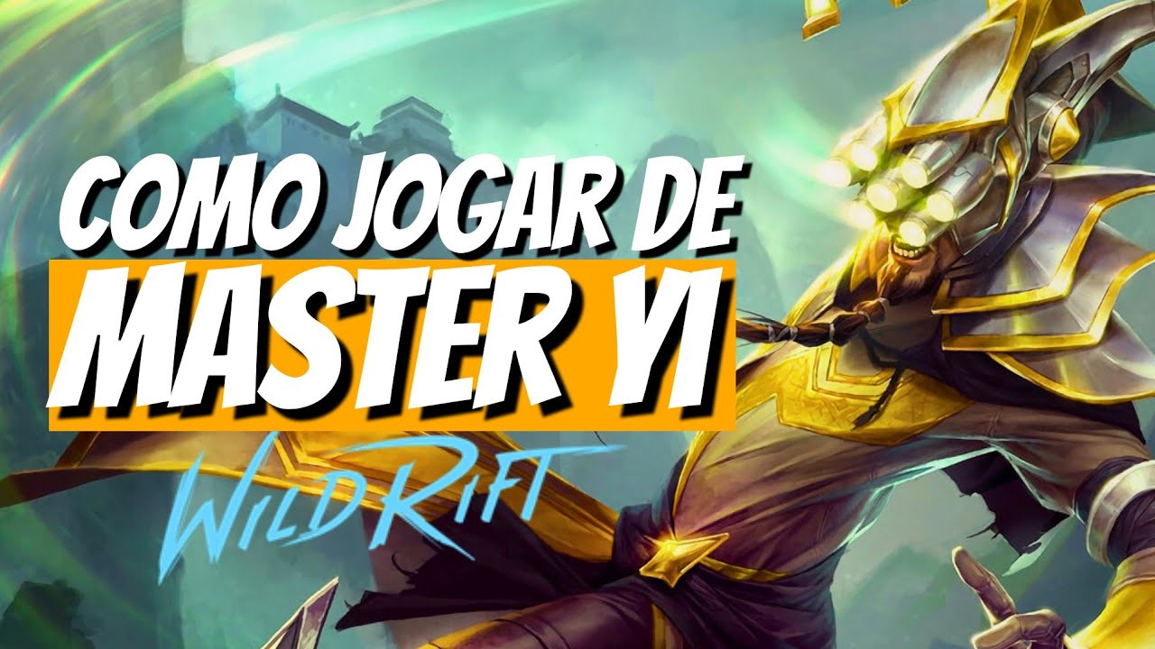 Jogue melhor que 96% dos Master yi - como jogar de master wild rift