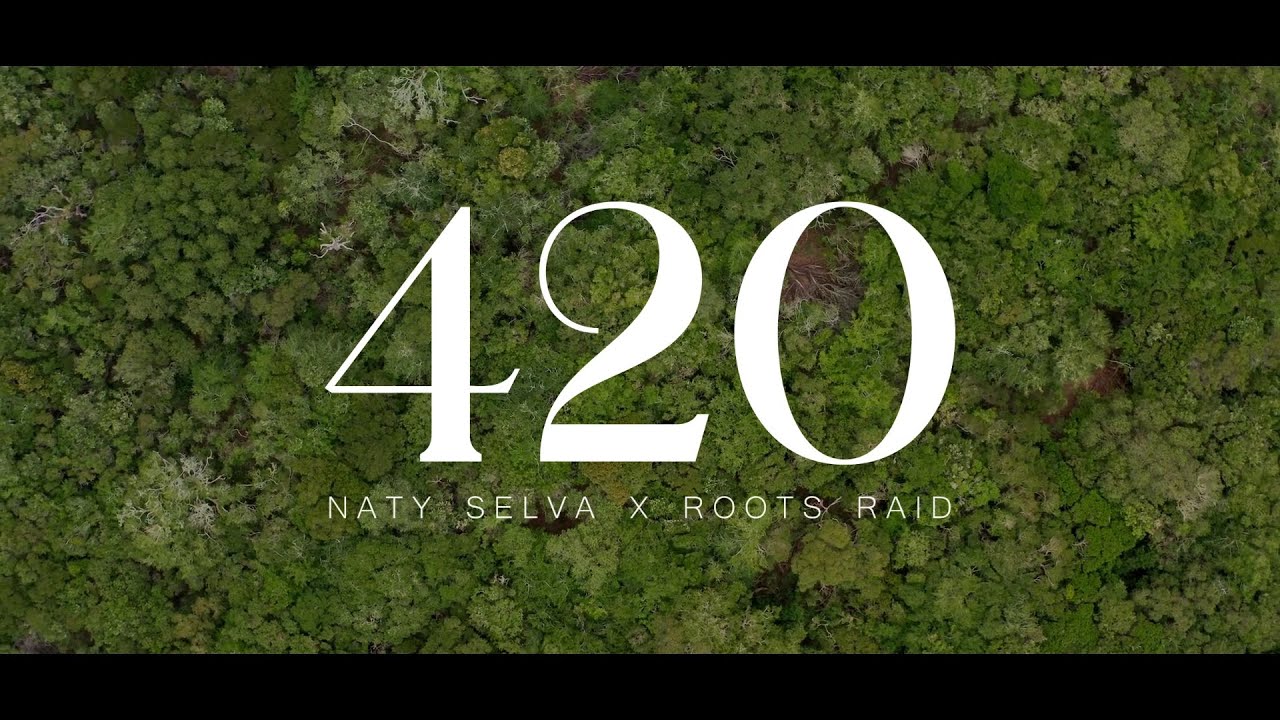 Naty Selva x Roots Raid - 420  (Music video)
