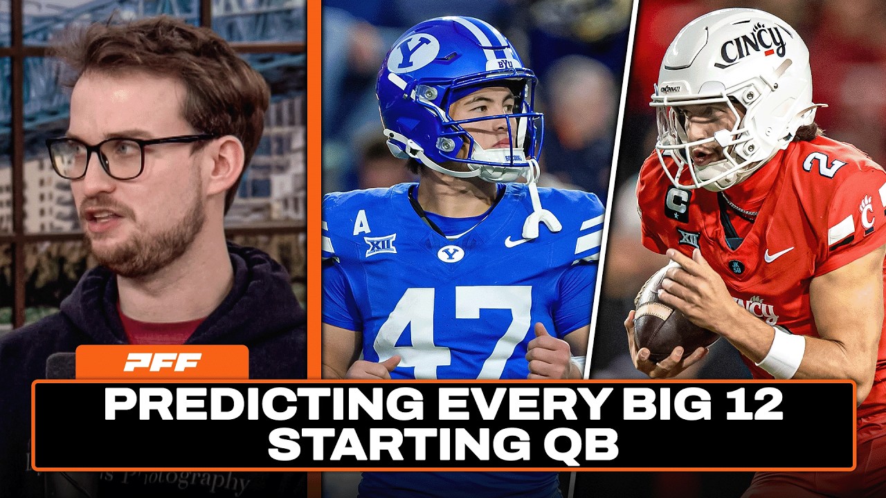Predicting the Starting QB for EVERY Big 12 Team | PFF College Football Show