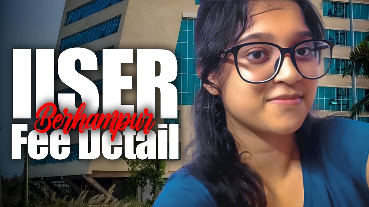 Стоимость обучения в IISER Berhampur в 2025 году 💰 Полная структура оплаты для категорий GEN, SC/...