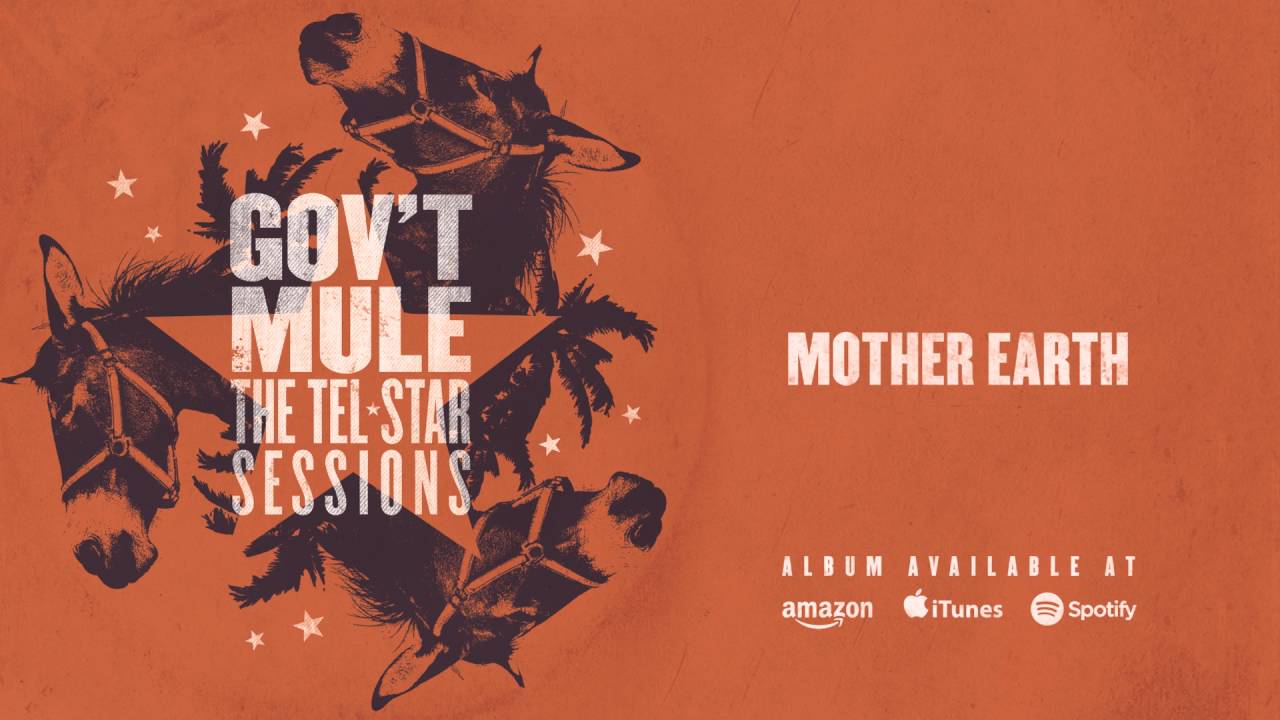 Gov't Mule - Mother Earth (The Tel-Star Sessions)
