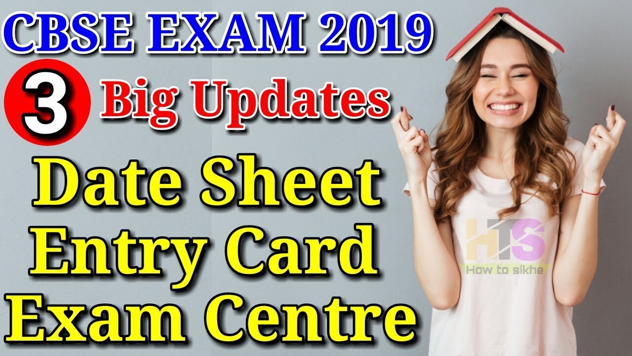 CBSE Board Exam 2019 Latest News Today| Class 10th & 12th Date sheet,Entry Card,Exam Centre,Schedule