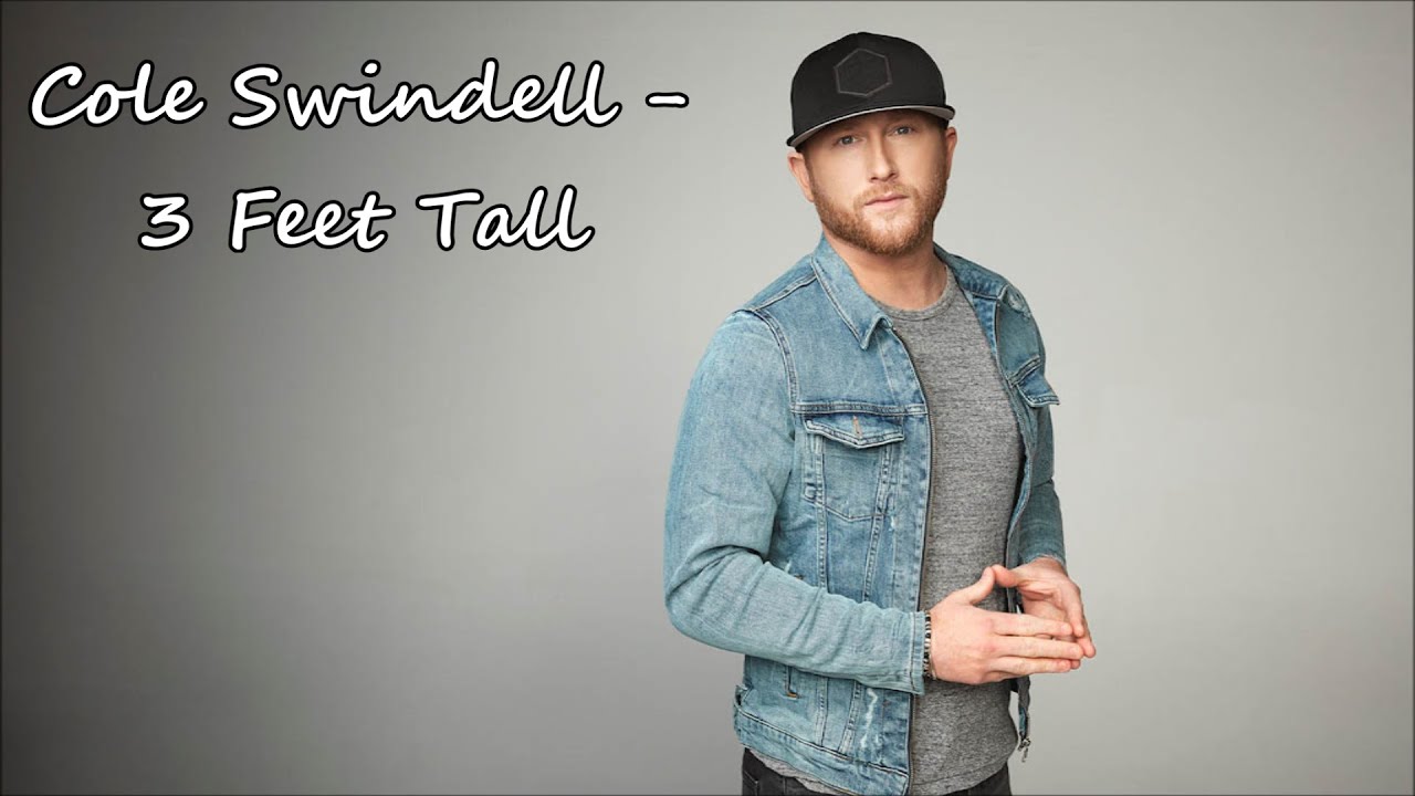 Cole Swindell - 3 Feet Tall - Lyrics