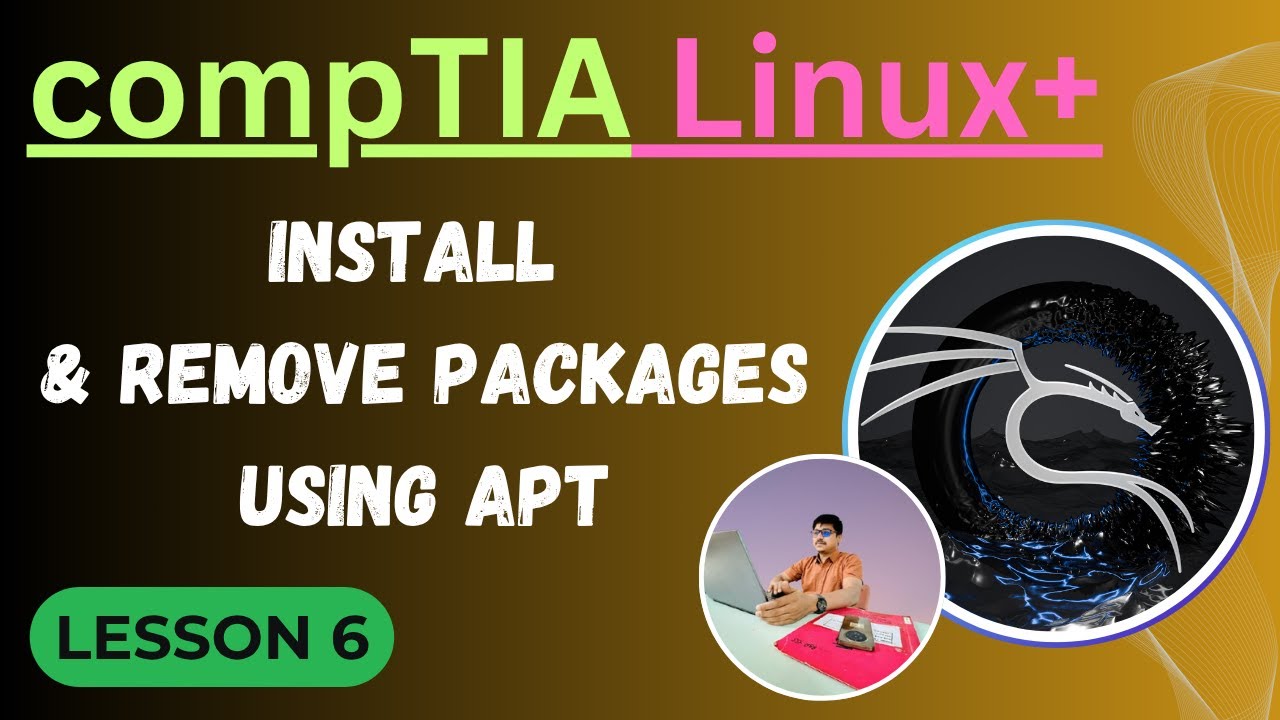 Topic - Install and remove packages using APT | compTIA Linux+