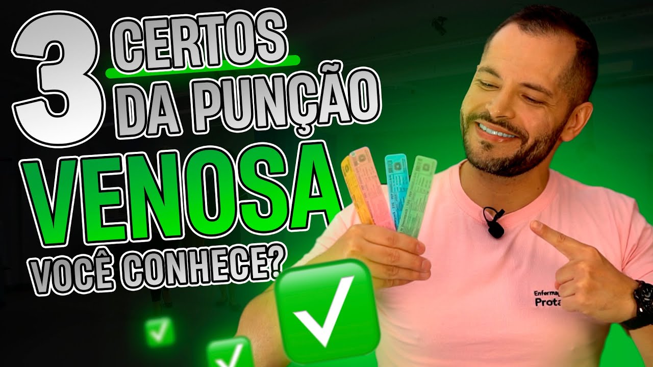 Punção Venosa: os 3 CERTOS da Punção Venosa, conhece?
