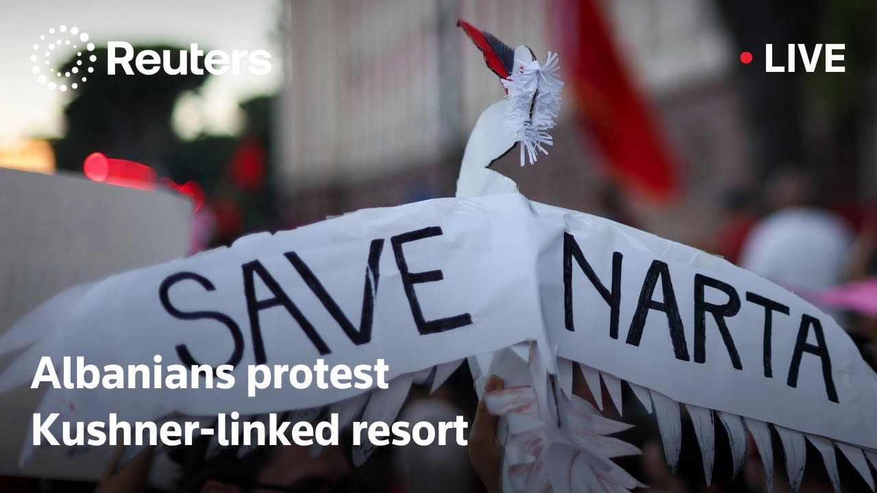LIVE: Albanians protest planned luxury resort backed by Kushner-linked company