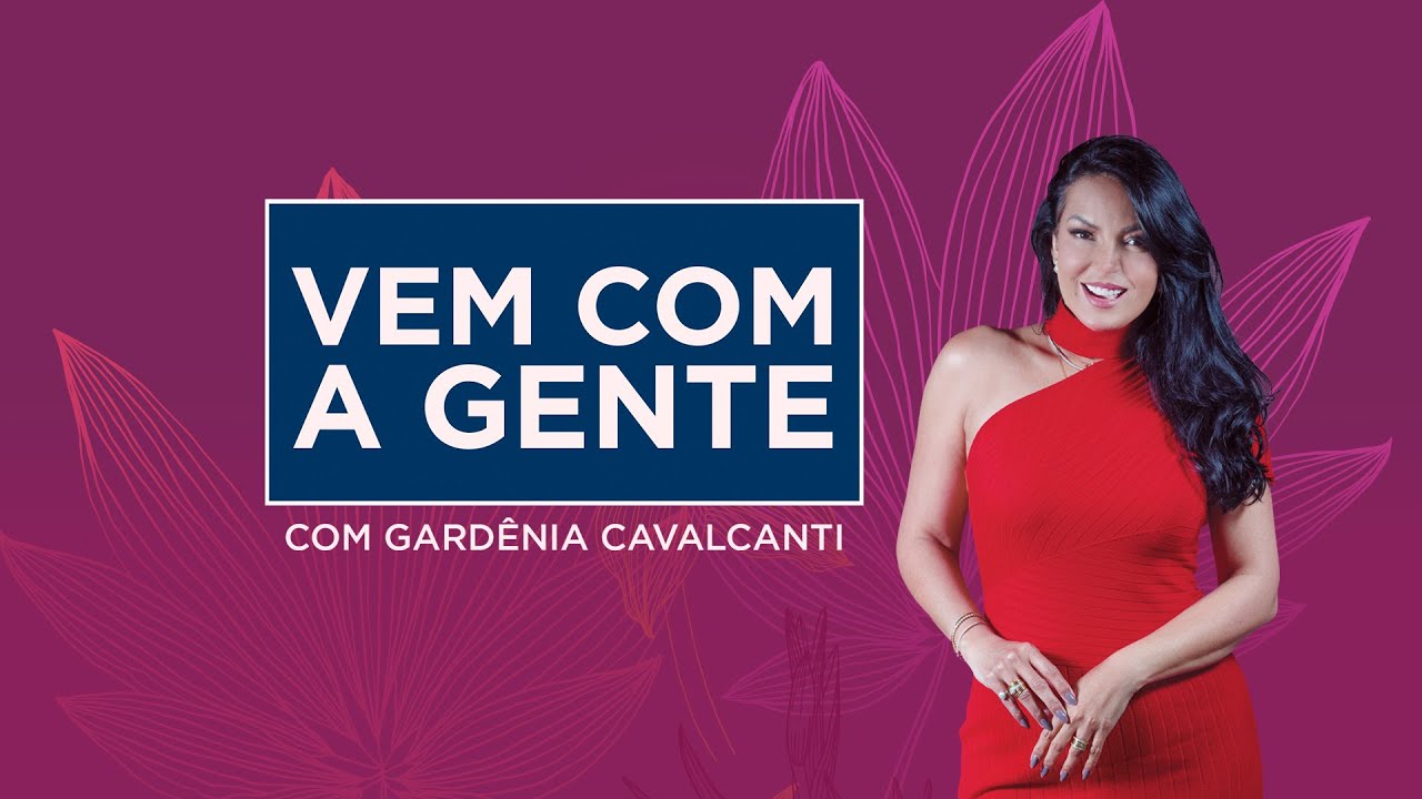 Vem Com a Gente com Gardênia Cavalcanti -  18/02/2026