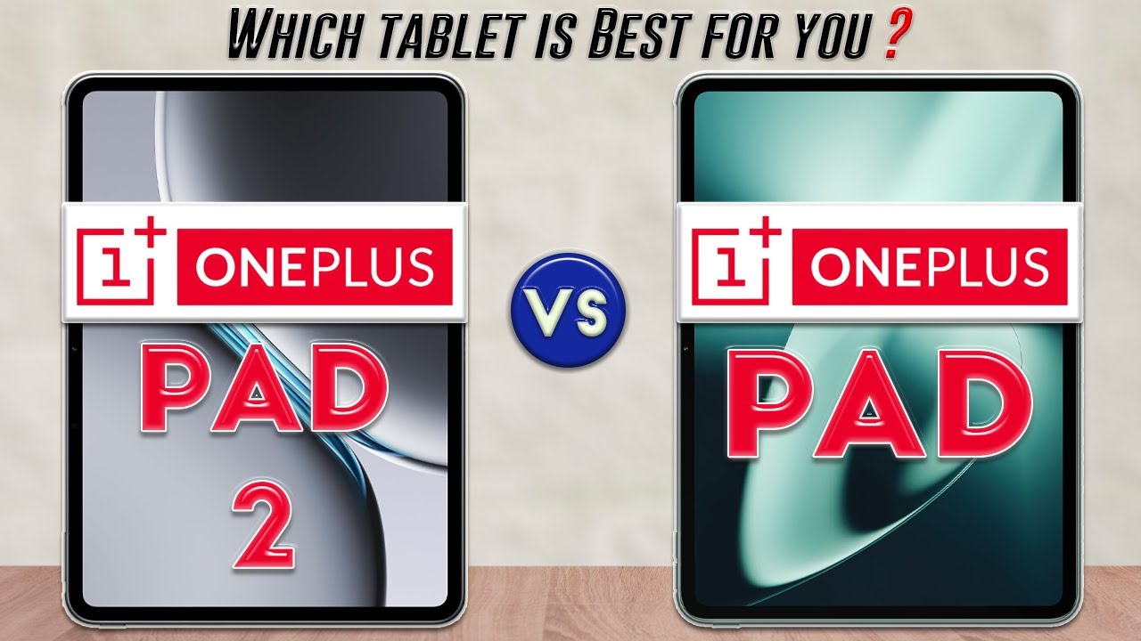 OnePlus Pad 2 vs OnePlus Pad : Which Tablet is Best For You❓🤔