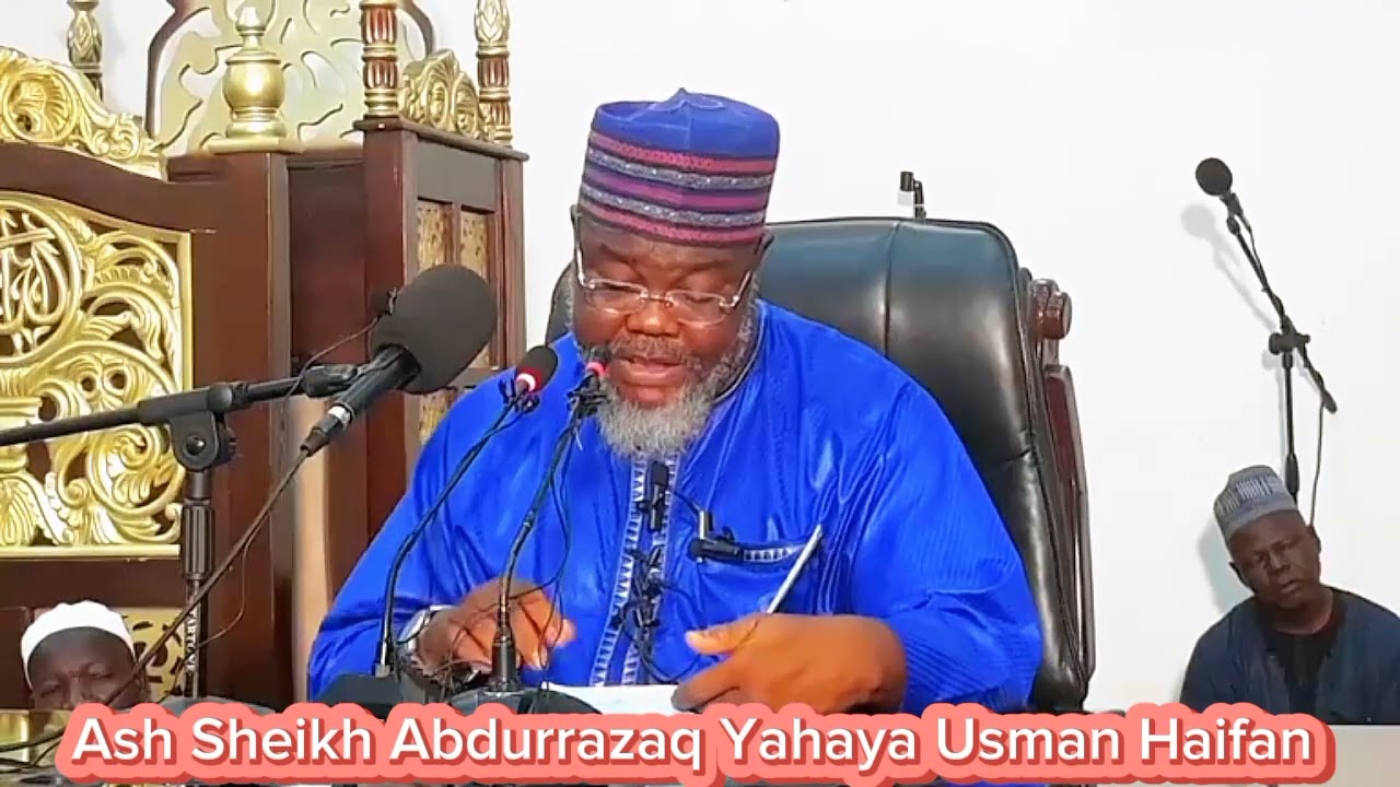 Tambayoyi Masu Fa'ida Tare Da Ash Sheikh Abdurrazaq Yahaya Usman Haifan