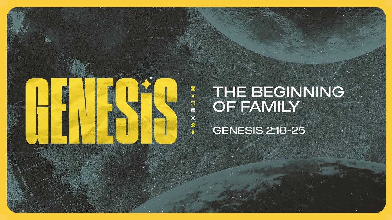 The Beginning of Family” | Genesis 2:18-25 | 1/25/26