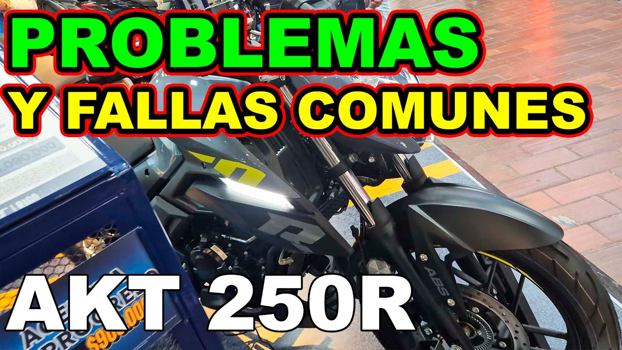 AKT 250R 2025 2026 PROBLEMAS Y FALLAS COMUNES Todo lo MALO y lo BUENO