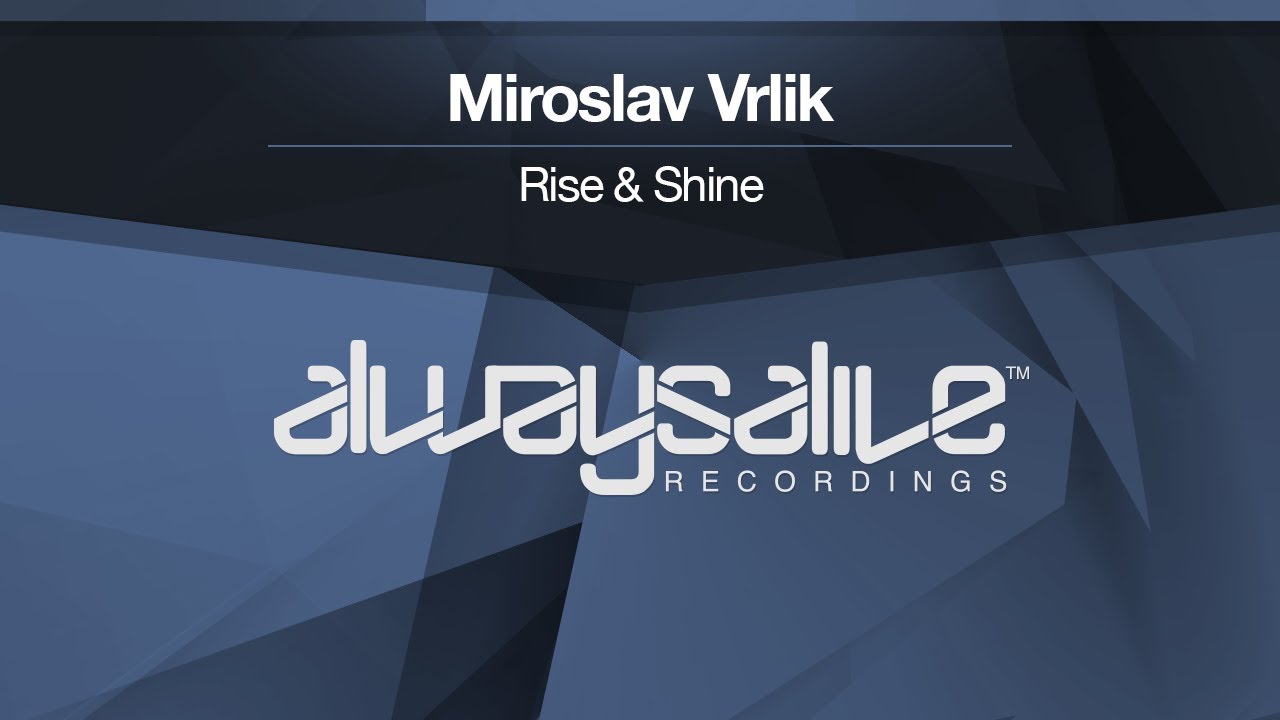 Miroslav Vrlik - Rise & Shine [OUT NOW]