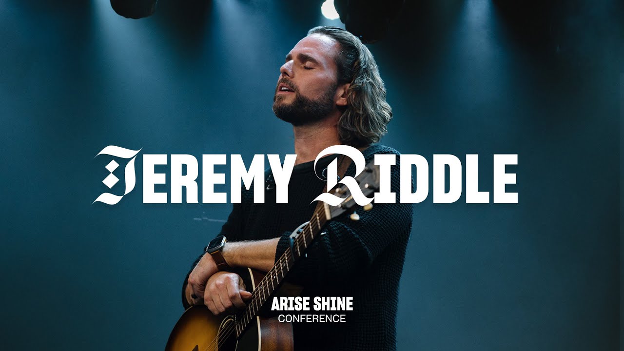 Worship with Jeremy Riddle | Arise Shine Conference