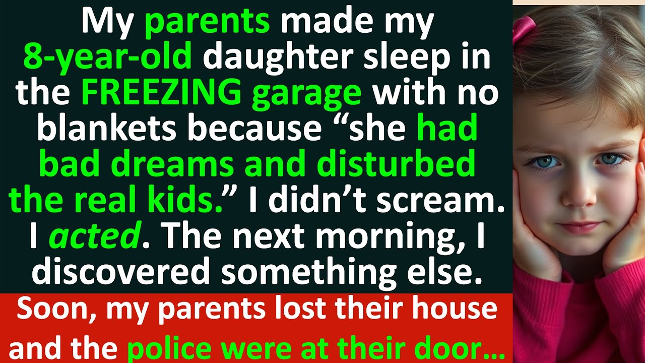My parents made my 8-year-old sleep in the FREEZING garage so she doesn’t disturb the “real” kids…
