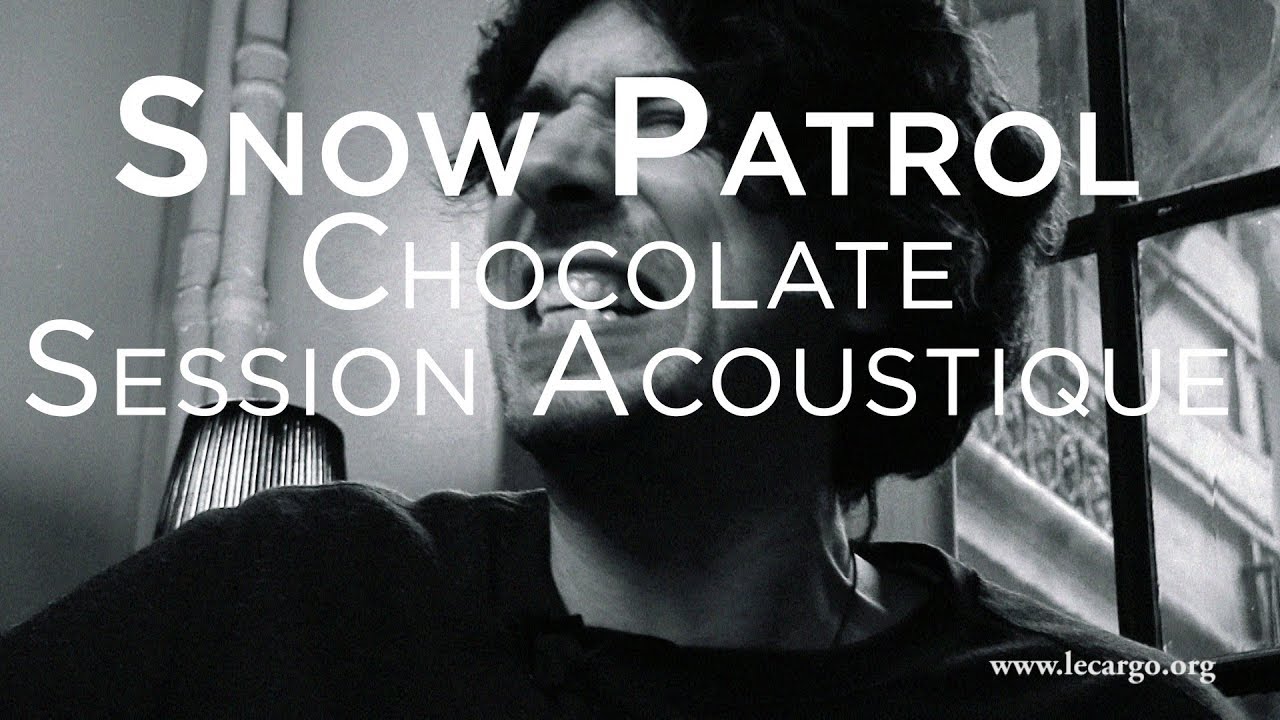 #982 Snow Patrol - Chocolate (Session Acoustique)