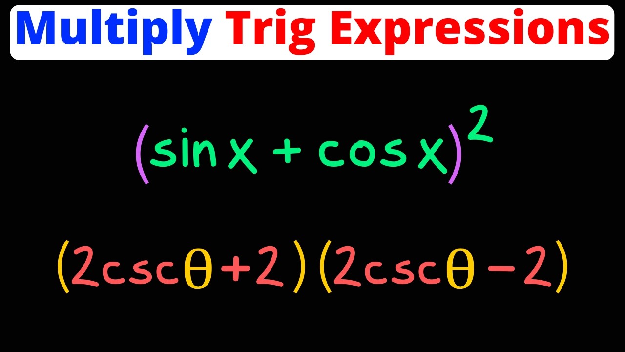 Multiply Trig Expressions | Trigonometry