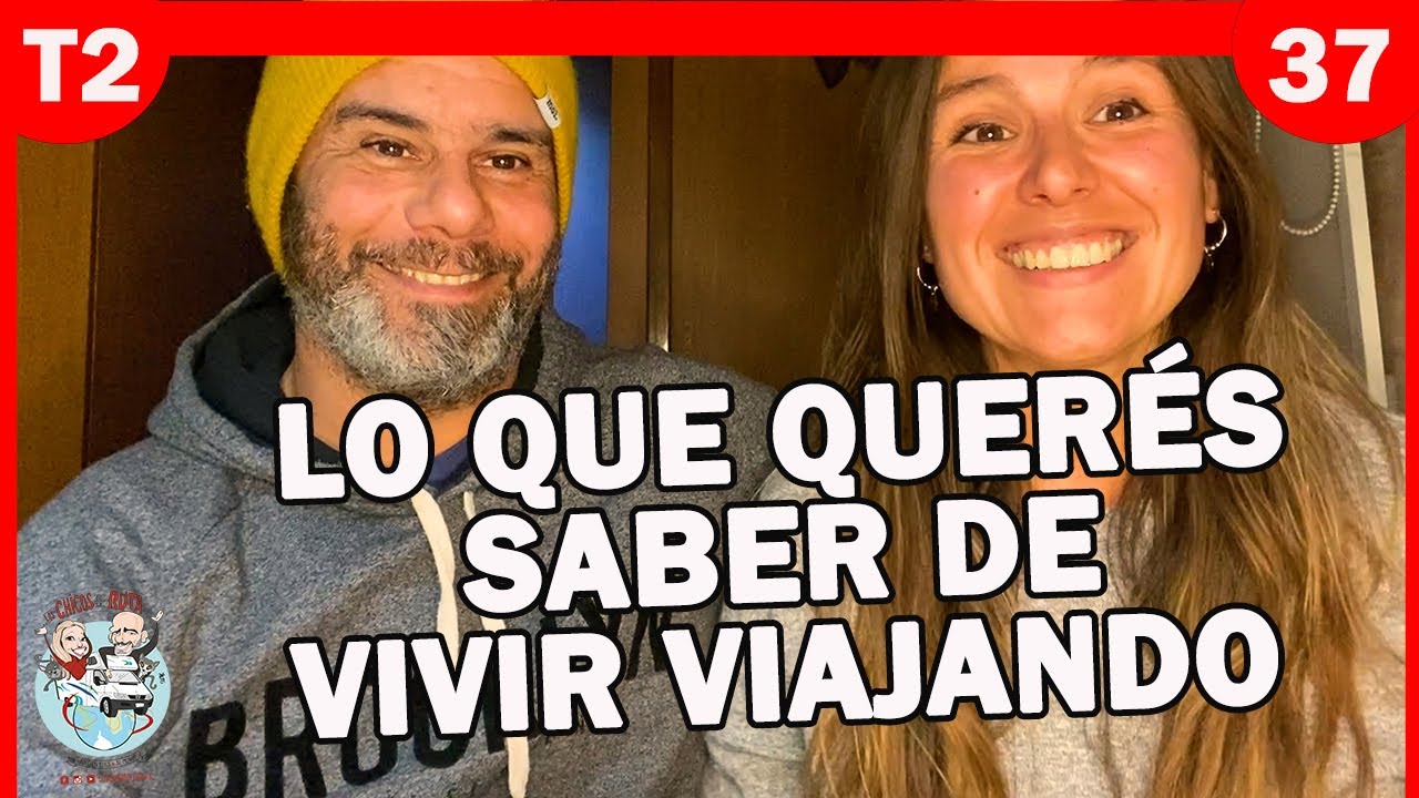 |T2.E37| 😲😲 TODO lo que te intriga SABER de vivir viajando.  [Viajemos juntos x el mundo] 🚐☀️🌈
