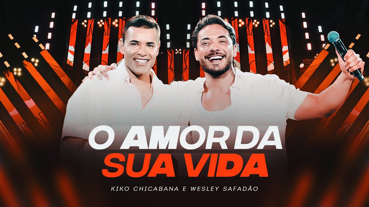 Kiko Chicabana e  @wesleysafadao  - O Amor Da Sua Vida (DVD Nostalgia)