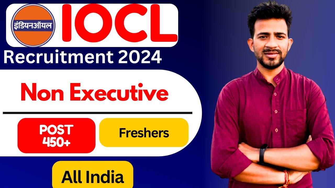 🔥 IOCL Non Executive Recruitment 2024 | IOCL Non Executive 2024 Online Form