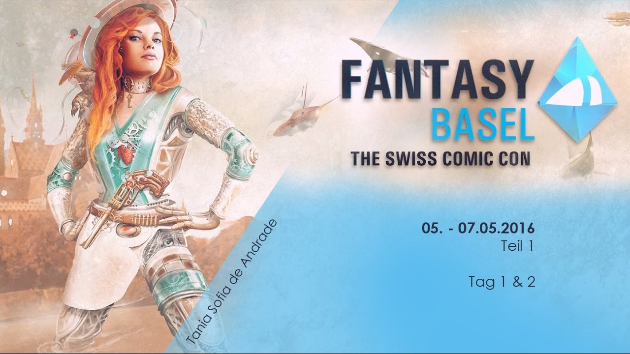 Fantasy Basel 2016 - part 1 | Tania Sofia de Andrade